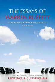 “The Essays of Warren Buffett: Lessons for Corporate America” by Warren Buffett & Lawrence Cunningham